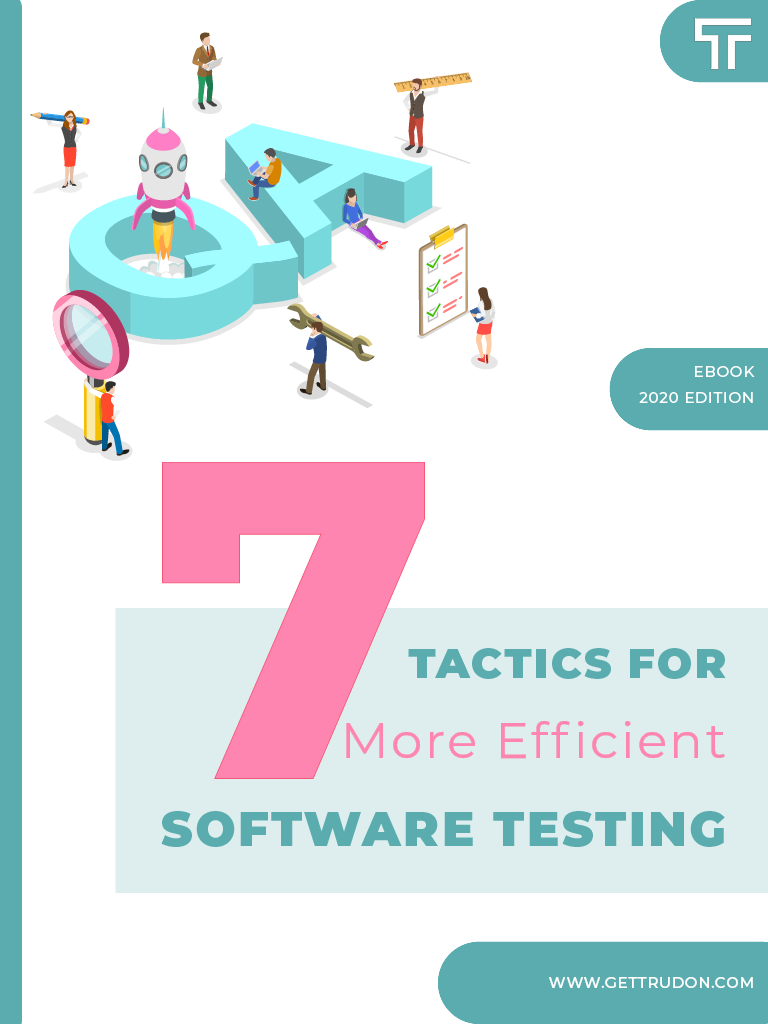 7 Tactics For More Efficient Software Testing